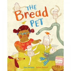 The Bread Pet A Sourdough Story 