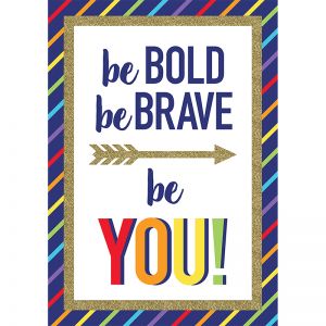 Be Bold Be Brave Be You Poster Sparkle And Shine